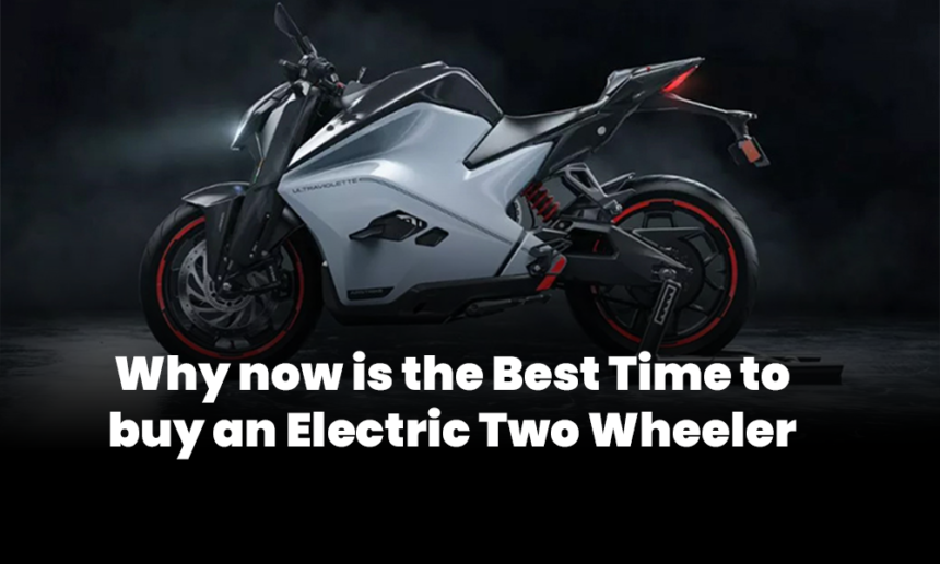 Why Now is the Best Time to Buy an Electric Two-Wheeler