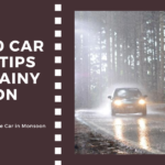 Top 10 Car Care Tips for the Rainy Season: Keep Your Vehicle Safe and Sound