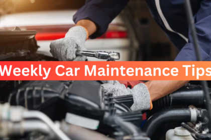 Top 10 Weekly Car Maintenance Tips for Smooth Driving