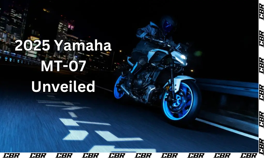 2025 Yamaha MT-07 Unveiled: Upgraded Design, Tech & Power