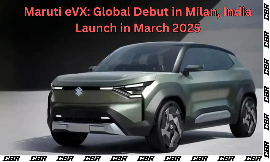 Maruti eVX: Global Debut in Milan, India Launch in March 2025