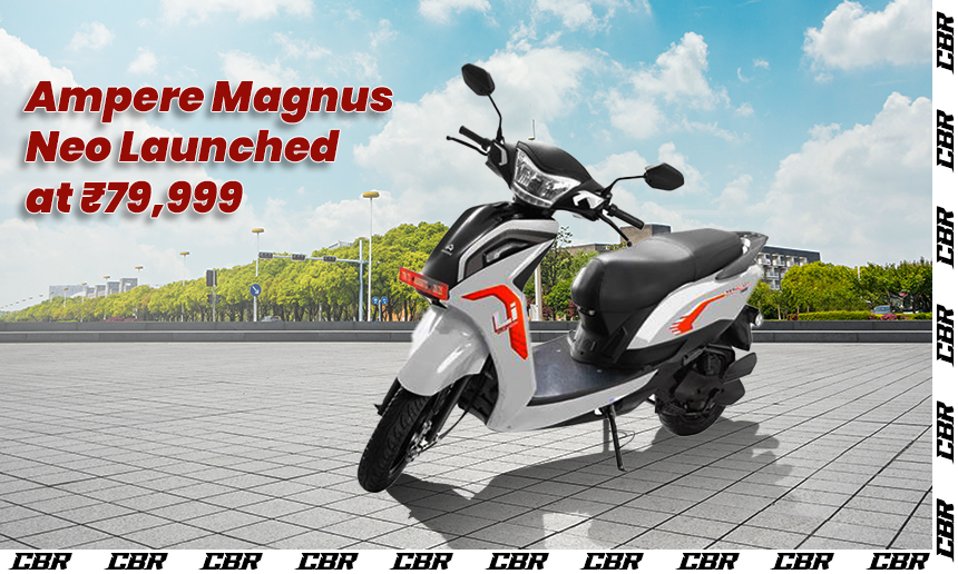 Ampere Magnus Neo Hits the Market at ₹79,999